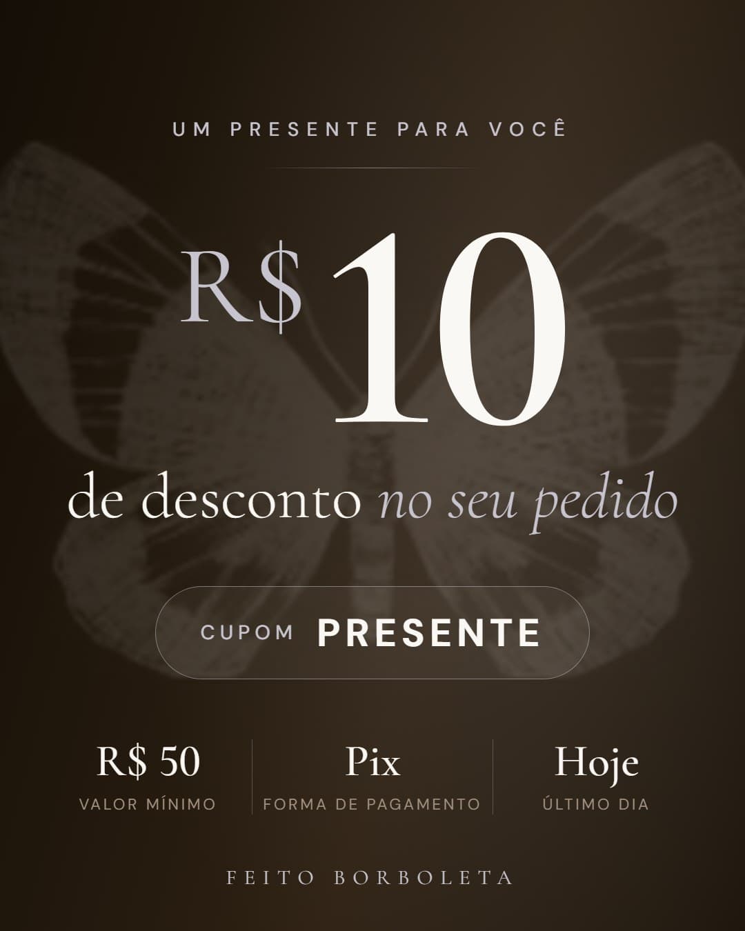 R$ 10 de desconto no seu pedido com o cupom PRESENTE, a partir de R$ 50, no Pix, somente hoje